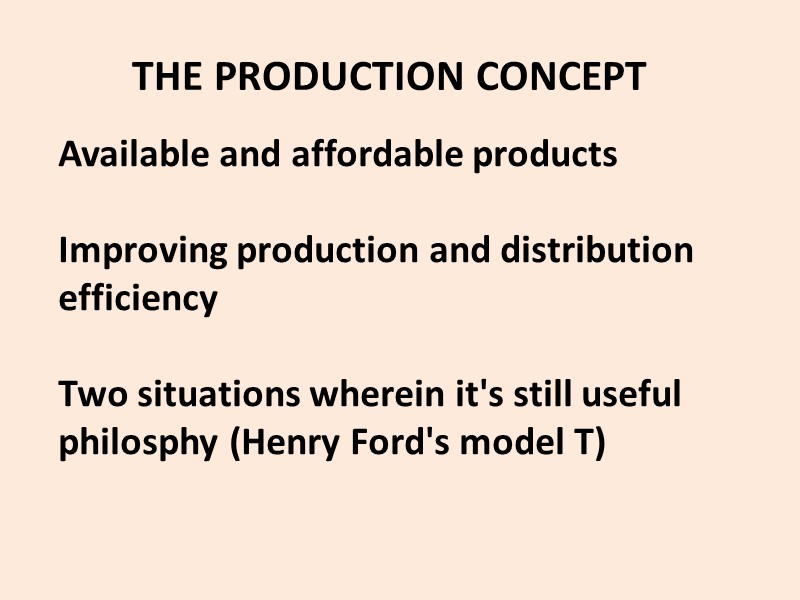 THE PRODUCTION CONCEPT Available and affordable products  Improving production and distribution efficiency 